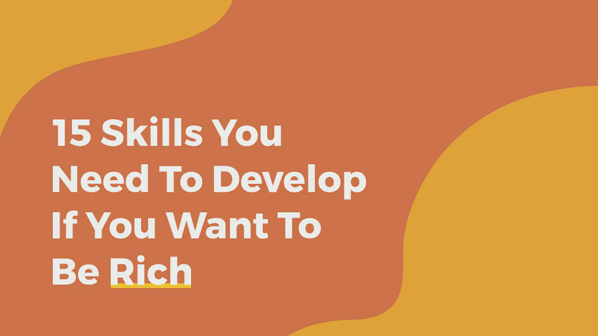 'Video thumbnail for 15 Skills You Need To Develop If You Want To Be Rich'