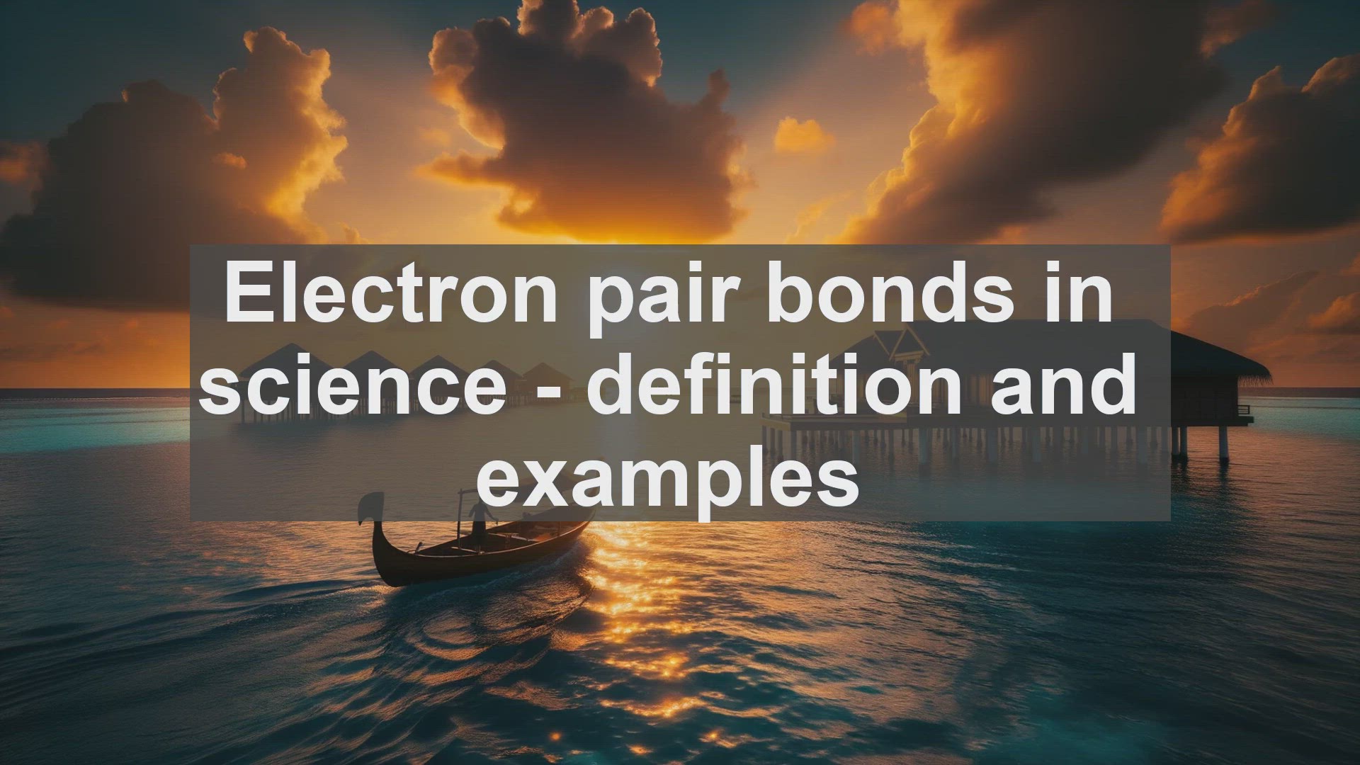 'Video thumbnail for Electron pair bonds in science  definition and examples'