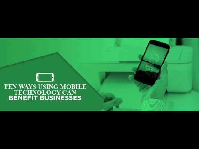 Video thumbnail for benefits of mobile technology in business