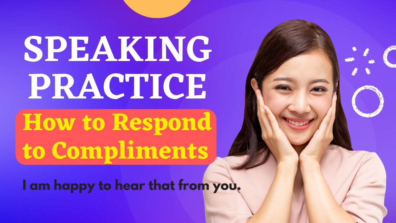 Video thumbnail for English Speaking Practice || How to Respond to Compliments in English || Beginner- Advanced levels