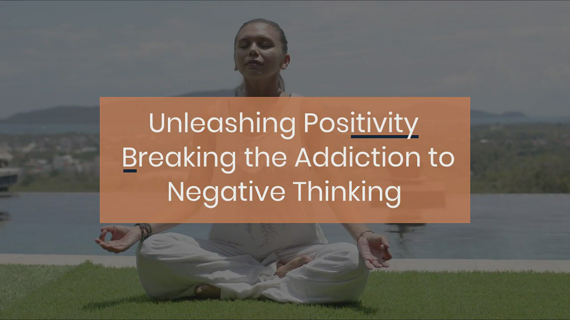 'Video thumbnail for Breaking Addiction To Negative Thinking'