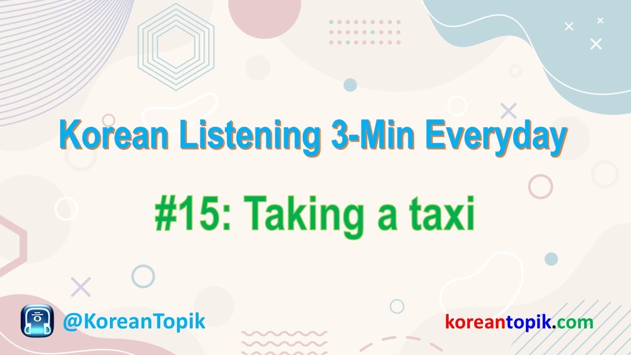 'Video thumbnail for Korean Listening 3-Min Everyday #15 Taking a Taxi'