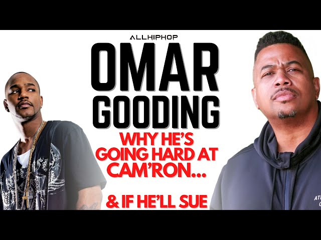 Video thumbnail for Omar Gooding Talks Cam'ron Beef, How He Uno-Reversed Cam & Why He's Really Like That In Rap