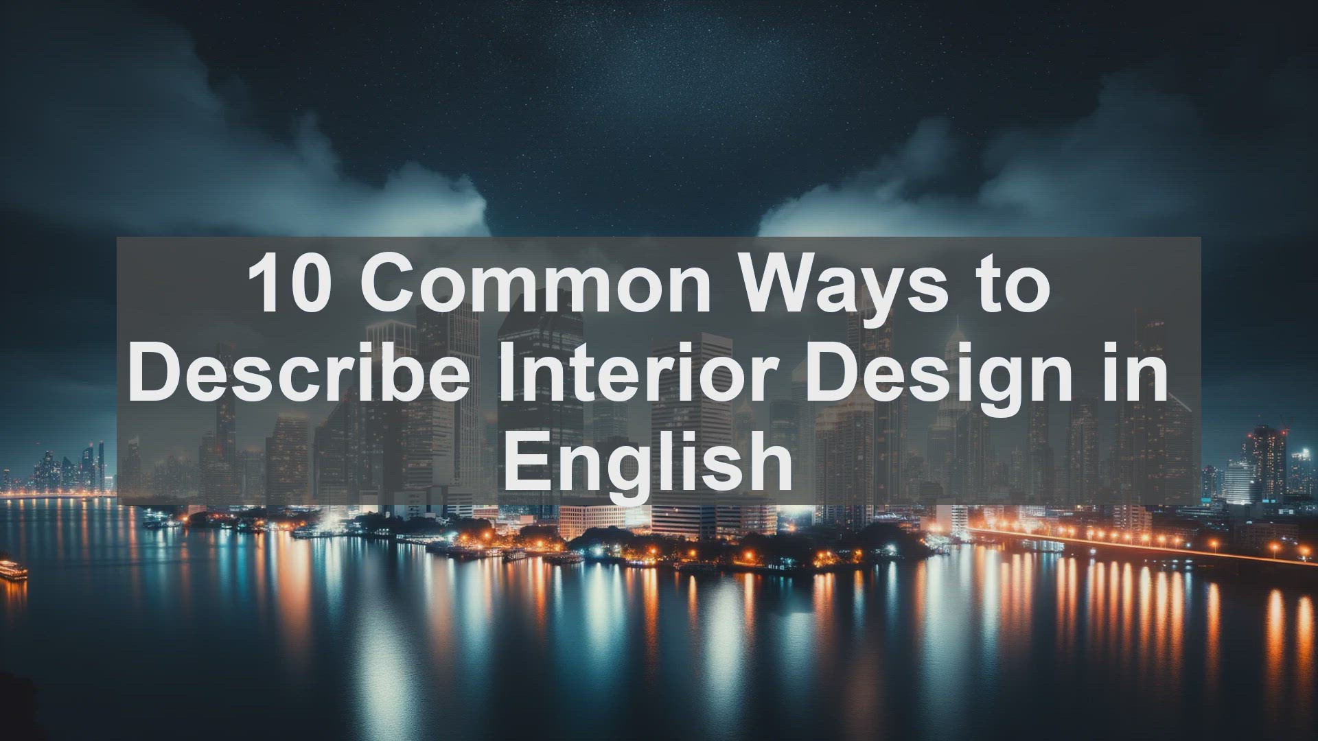 'Video thumbnail for 10 Common Ways to Describe Interior Design in English '