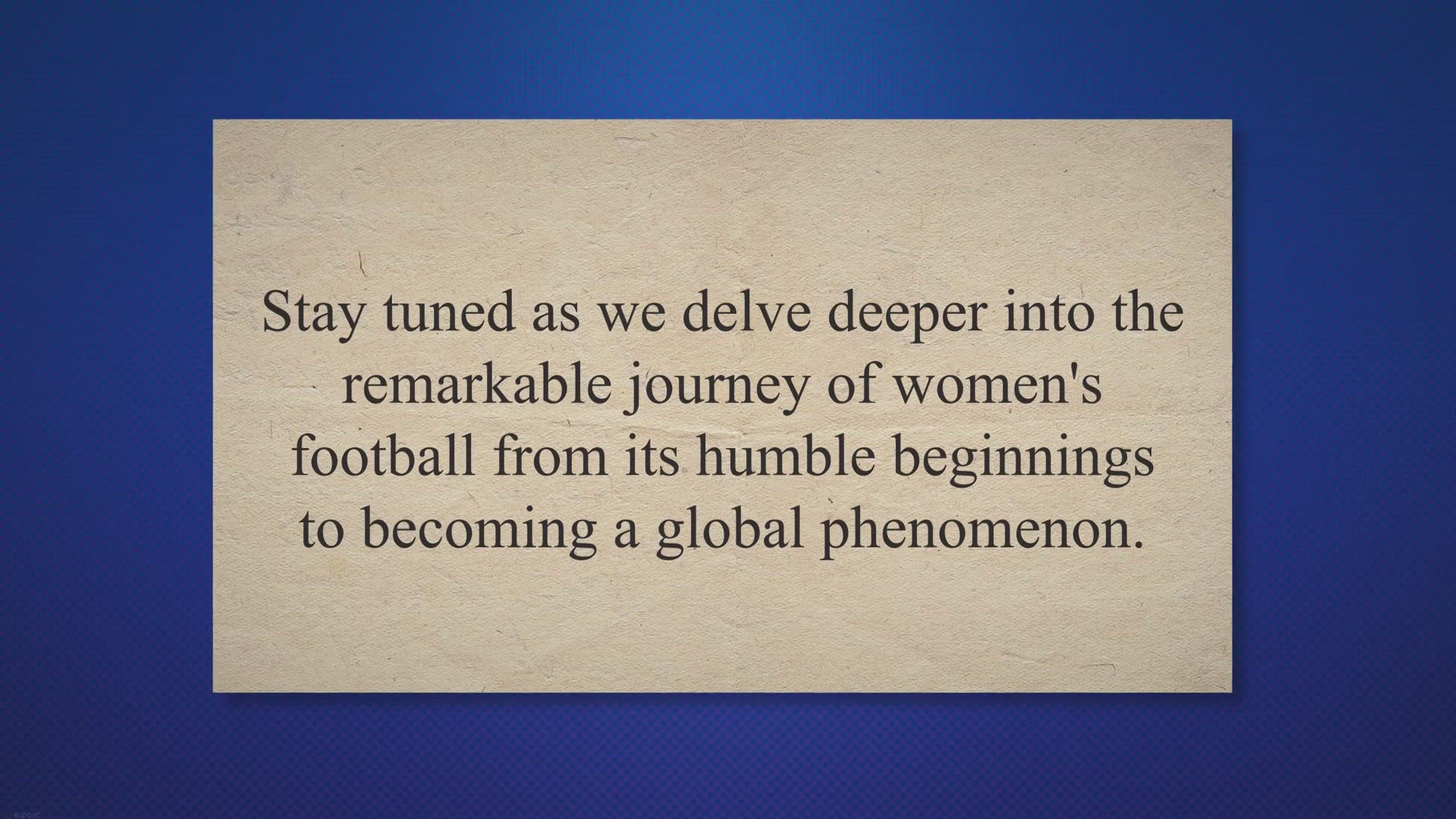 Video thumbnail for From Groundbreakers to Global Stars: Unveiling the Evolution of Women's Football