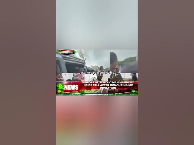 Video thumbnail for Sowore Allegedly 'Man-handled' Inside Cell After Honouring IGP Invitation