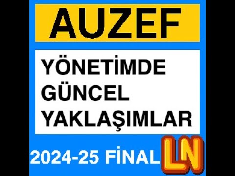 'Video thumbnail for Auzef Yönetimde Güncel Yaklaşımlar 2024-2025 Final Soruları'