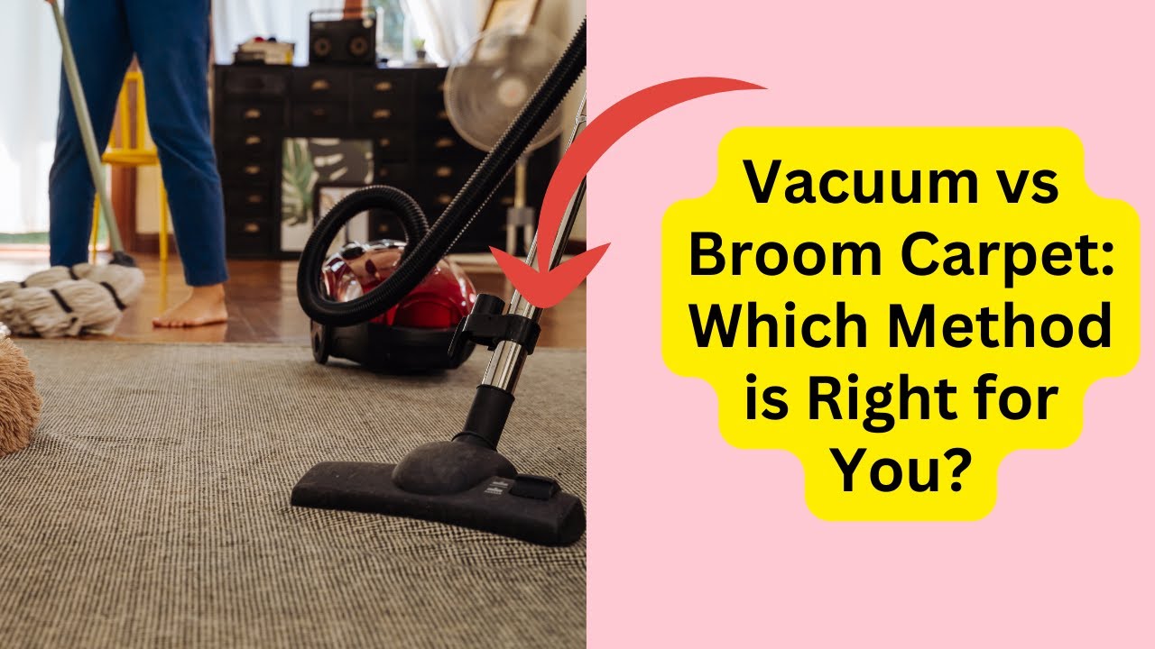 'Video thumbnail for Vacuum vs Broom Carpet: Which Method is Right for You'