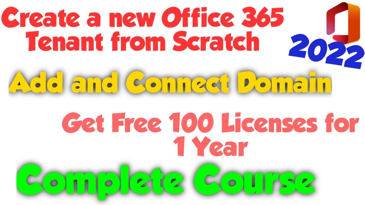 Video thumbnail for How to create a Office 365 Tenant from Scratch, Add and Connect Domain, Get Free Licenses | 2022