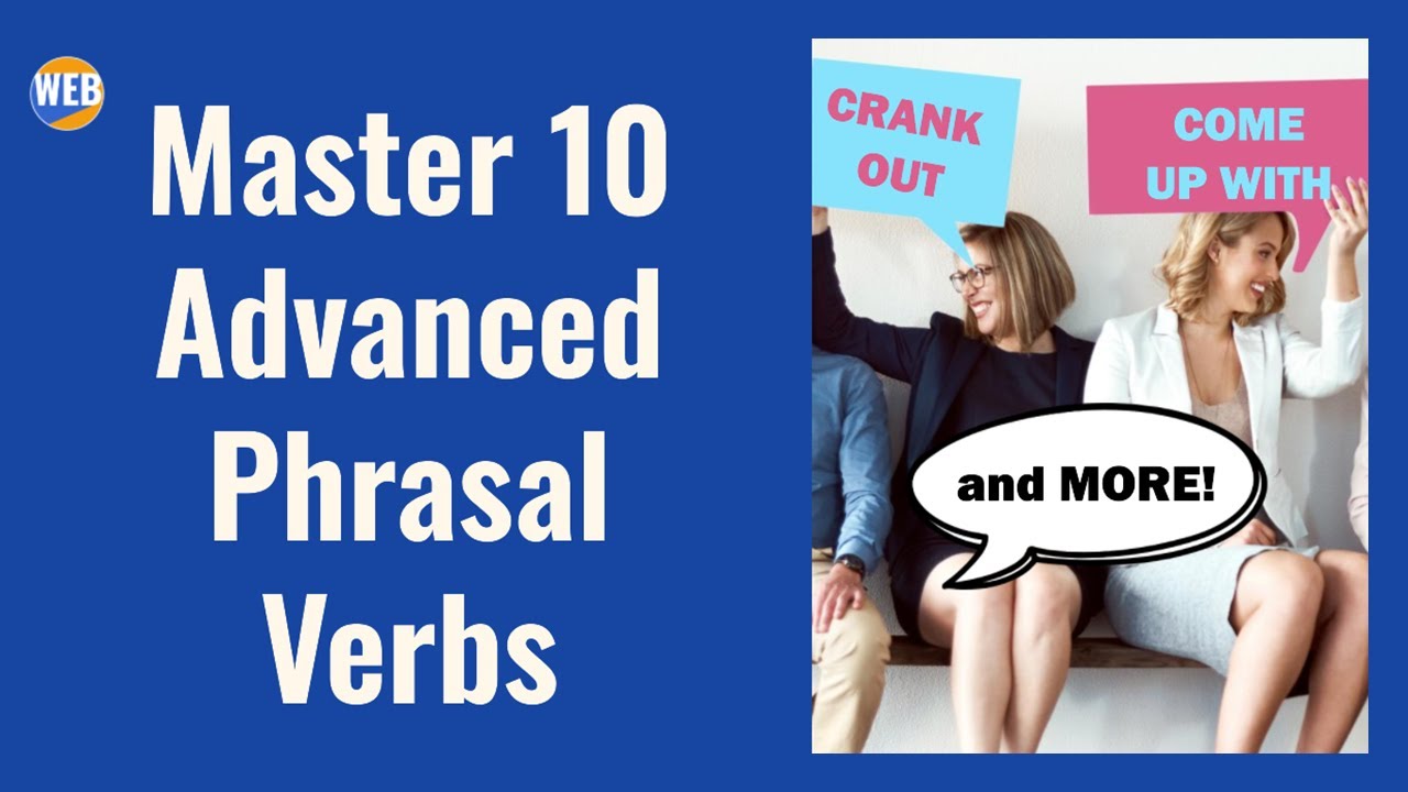Video thumbnail for 10 Useful Advanced English Phrasal Verbs | Sound like a Native Speaker