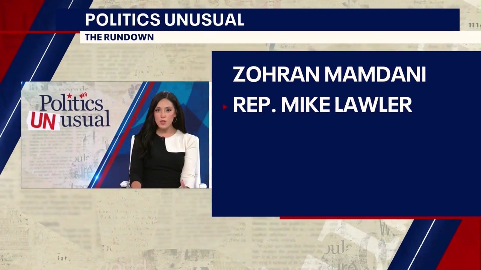 'Video thumbnail for 1-on-1 with Zohran Mamdani, Rep. Mike Lawler | Politics Unusual'