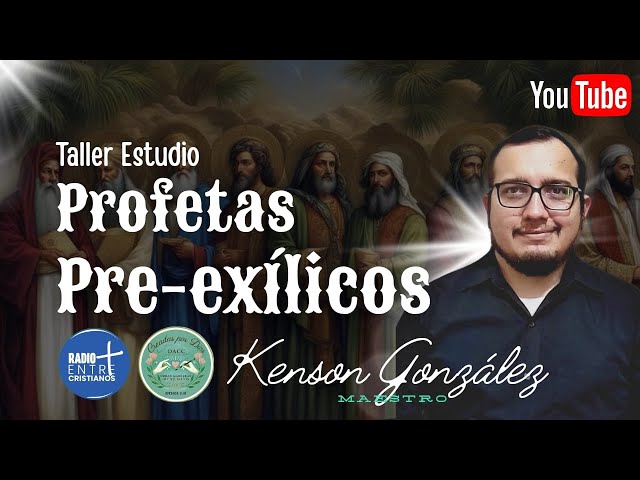 Video thumbnail for TALLER PROFETAS PRE-EXILICOS / Profesor KENSON GONZALEZ