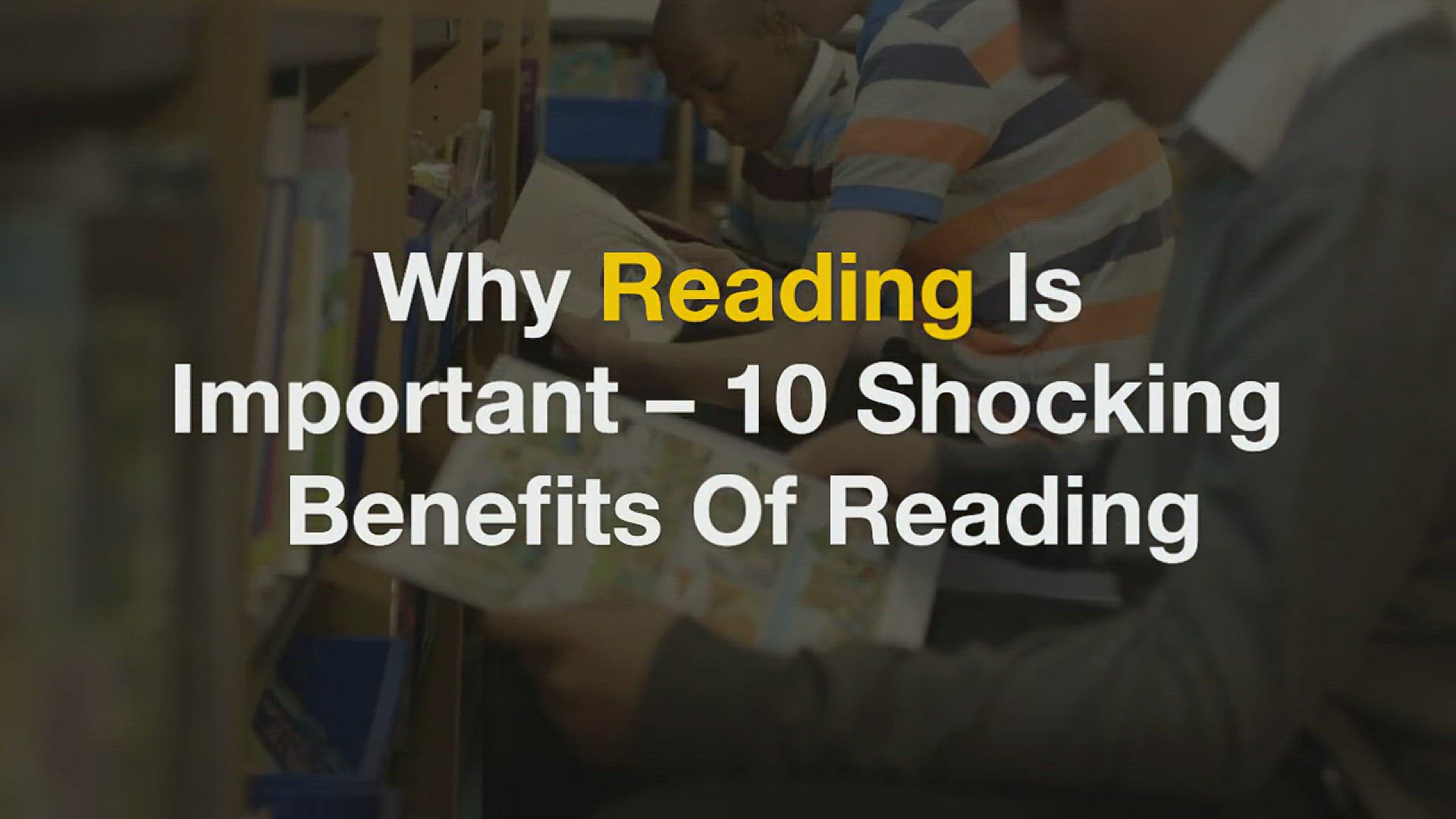 'Video thumbnail for Why Reading Is Important – 10 Shocking Benefits Of Reading'