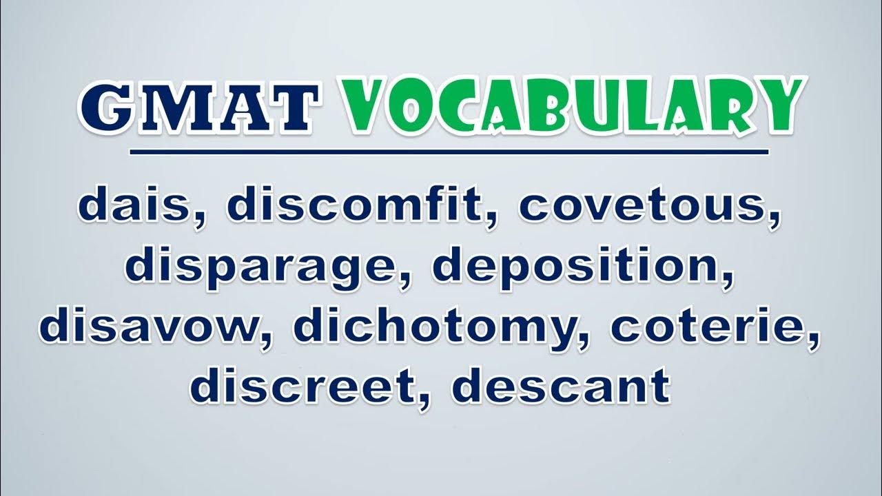 'Video thumbnail for GMAT Vocabulary: Dais, Discomfit, Covetous, Disparage, Deposition, Disavow, Dichotomy, Coterie'