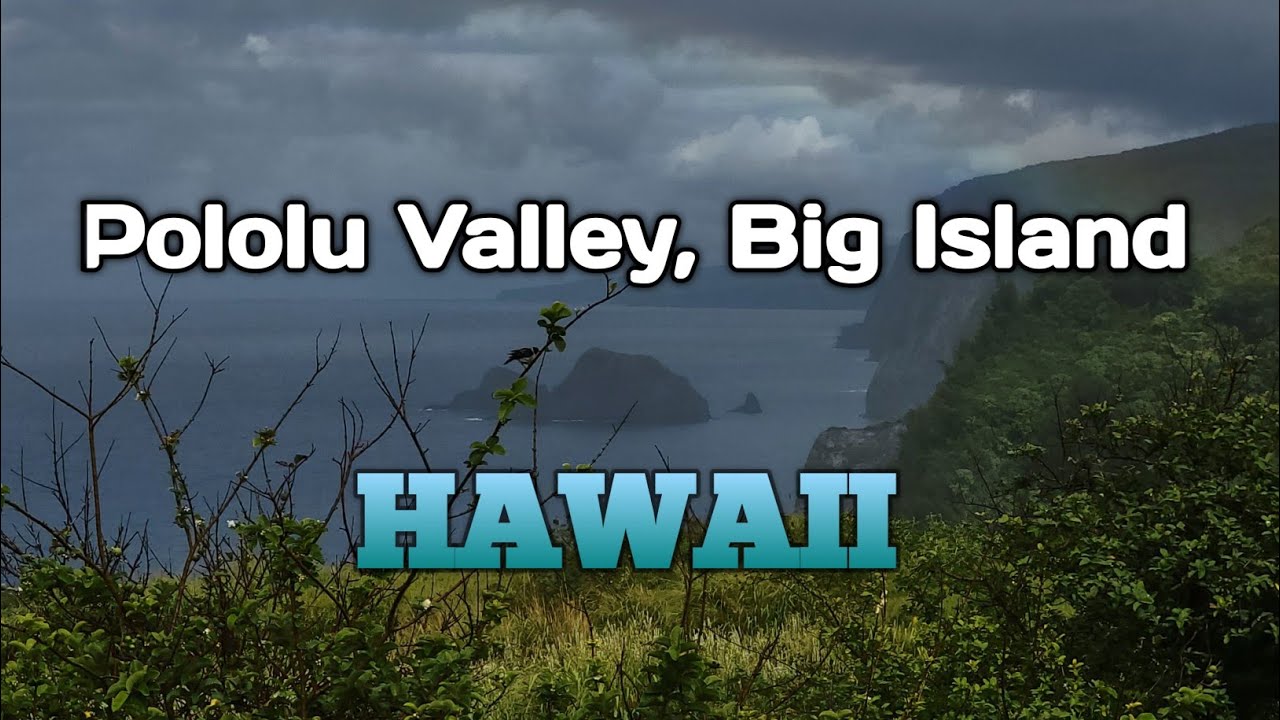'Video thumbnail for Pololu Valley Lookout Big Island Hawaii Kohala'