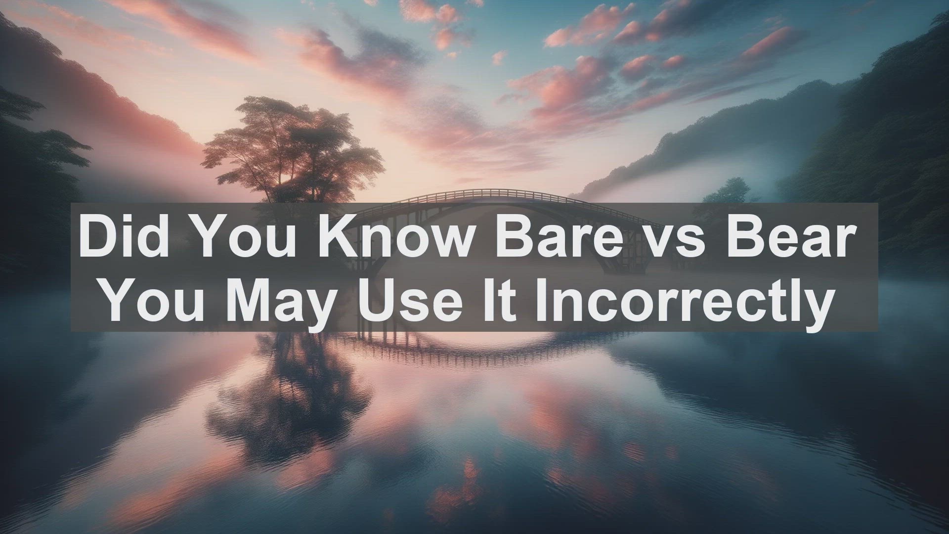 'Video thumbnail for Did You Know Bare vs Bear You May Use It Incorrectly '