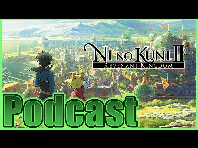 Video thumbnail for Let's Talk Ni No Kuni 2: Revenant Kingdom on Not Now Mom, I'm Gaming
