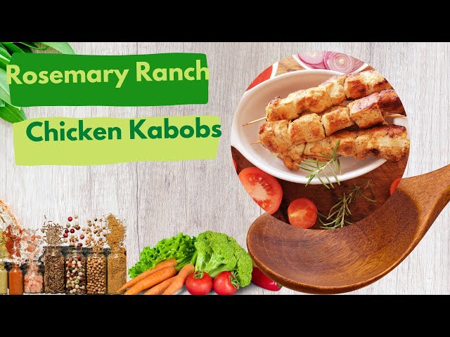 Video thumbnail for Rosemary Ranch Chicken Kabobs-Video