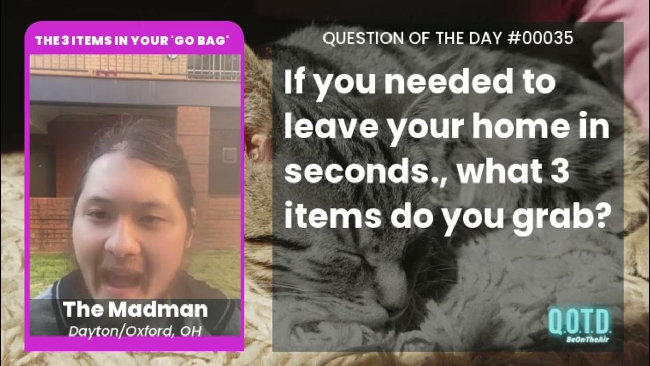 Video thumbnail for The Madman is thinking ahead on his go bag. Don't forget pets!