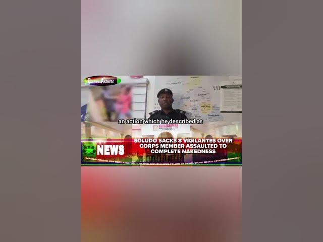 Video thumbnail for Soludo Sacks 8 Vigilantes Over Corps Member Assaulted To Complete Nakedness