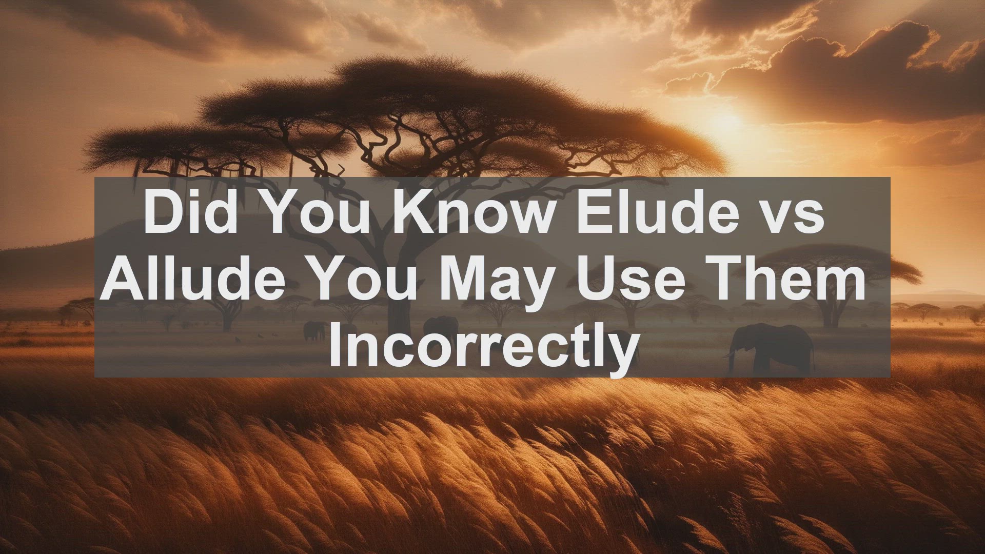 'Video thumbnail for Did You Know Elude vs Allude You May Use Them Incorrectly '