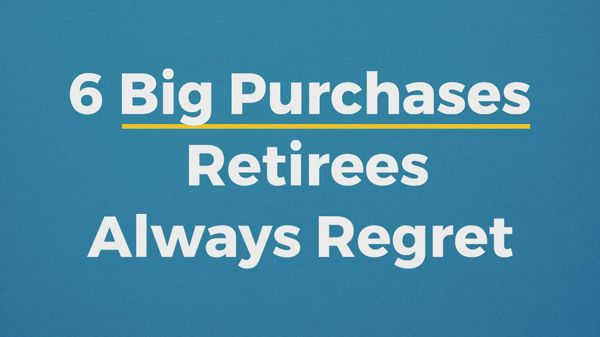 'Video thumbnail for 6 Big Purchases Retirees (Almost) Always Regret'