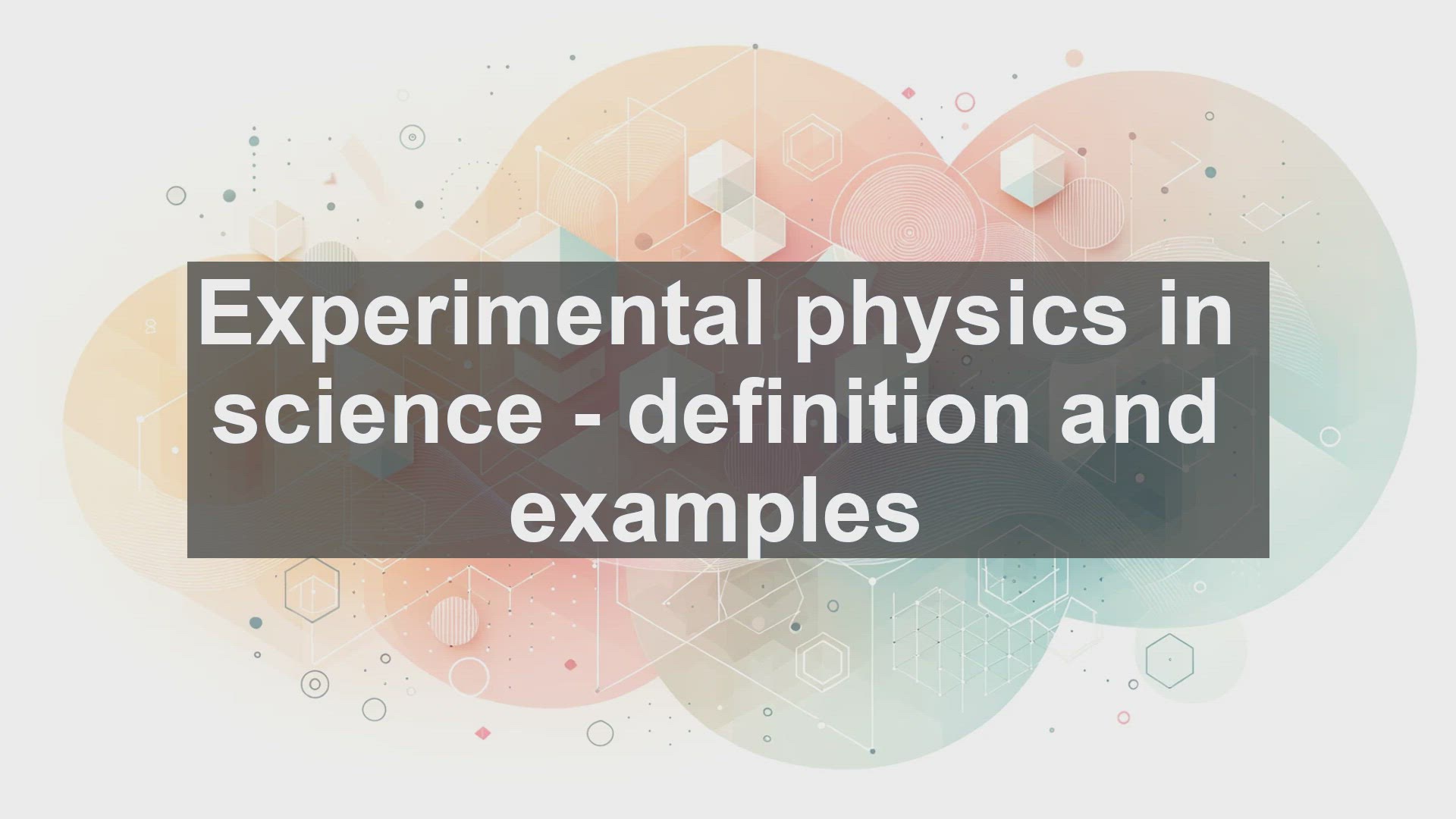 'Video thumbnail for Experimental physics in science  definition and examples'