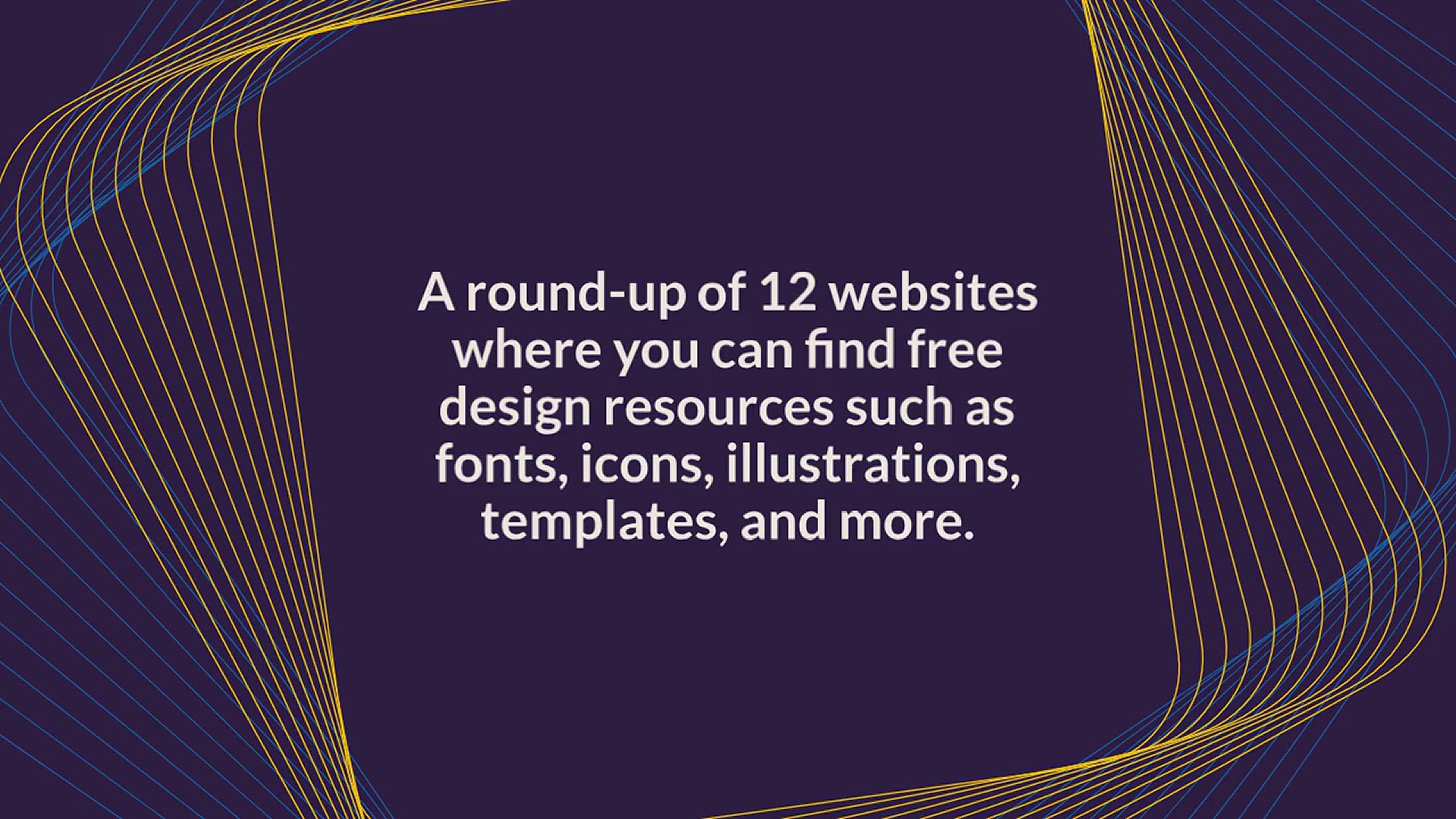 'Video thumbnail for 12 Websites To Find Free Design Resources For Designers'