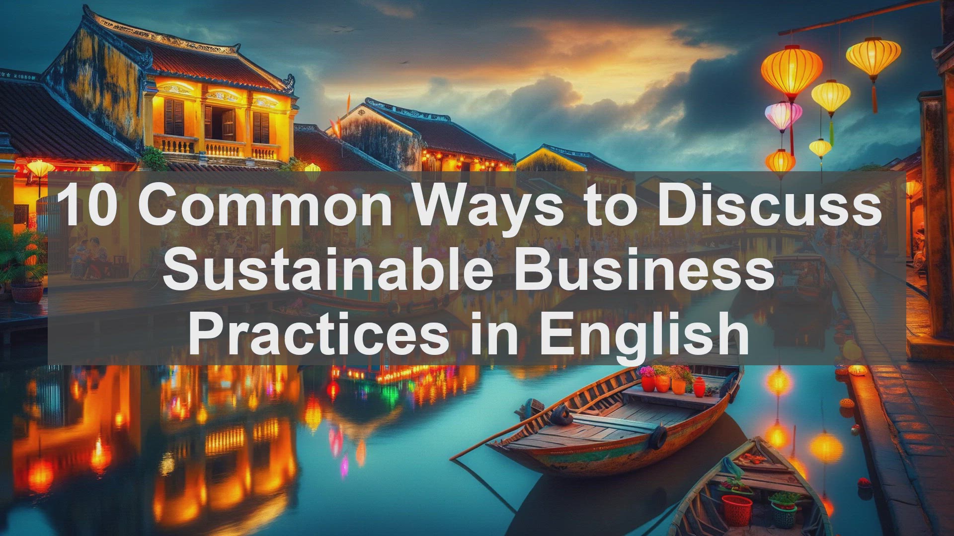 'Video thumbnail for 10 Common Ways to Discuss Sustainable Business Practices in English '