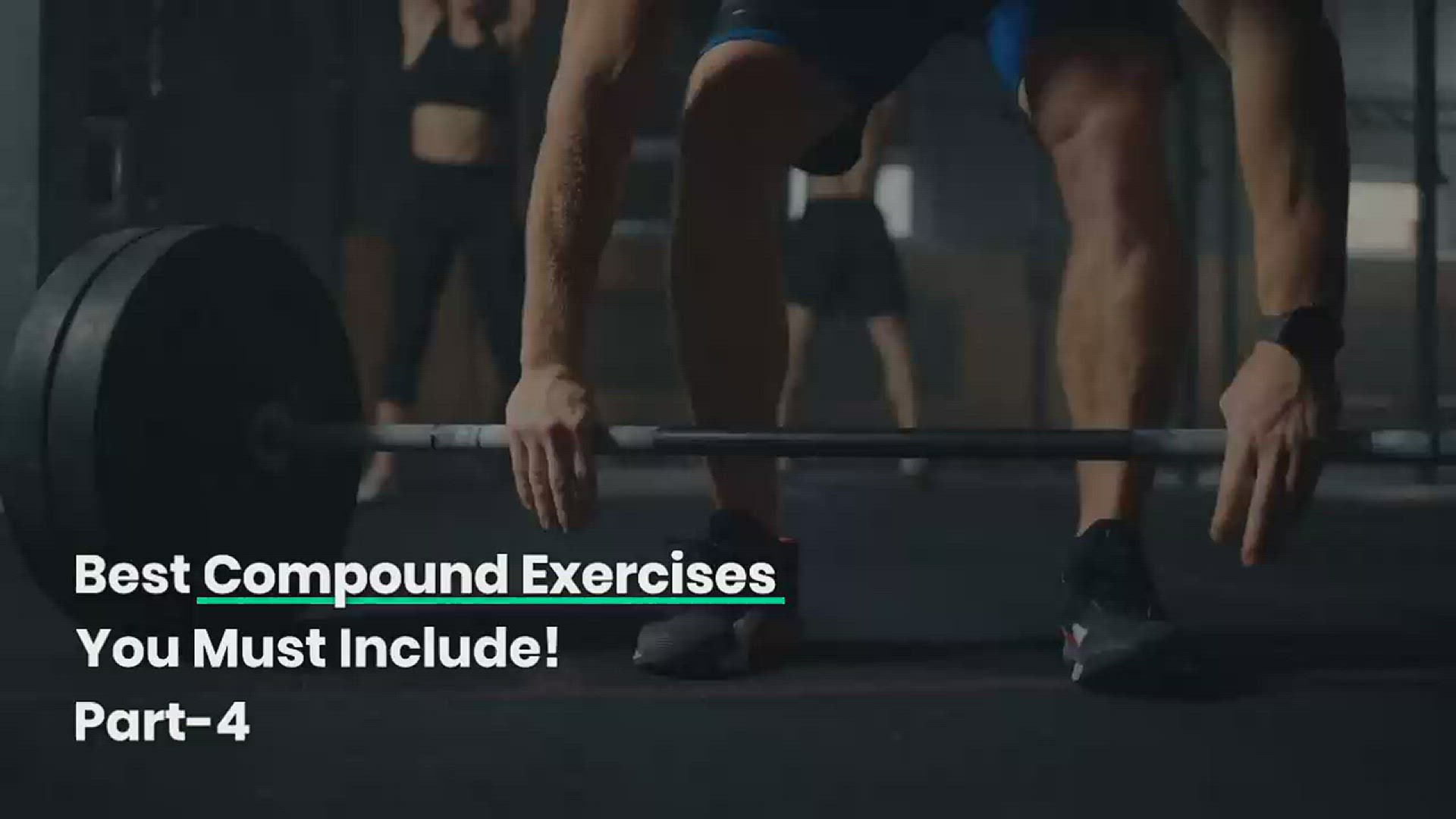 'Video thumbnail for Best compound exercises you must include! | Part 4'
