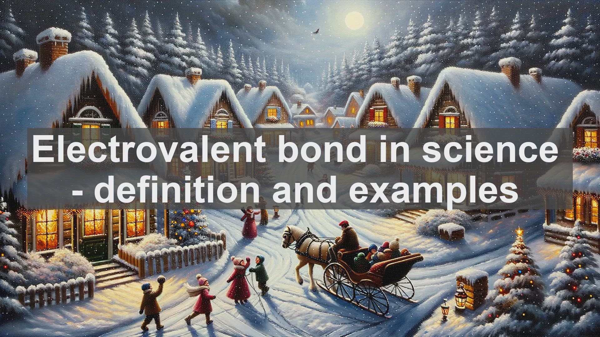 'Video thumbnail for Electrovalent bond in science  definition and examples'
