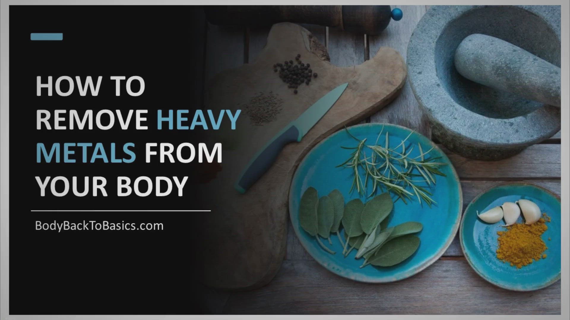 'Video thumbnail for Body Back to Basics: A Guide to Removing Heavy Metals Naturally'