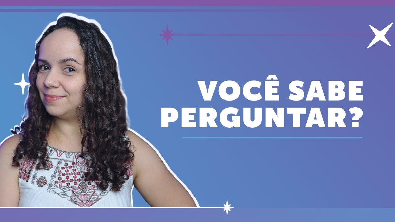 'Video thumbnail for Como fazer PERGUNTAS PODEROSAS e descobrir qualquer coisa!'