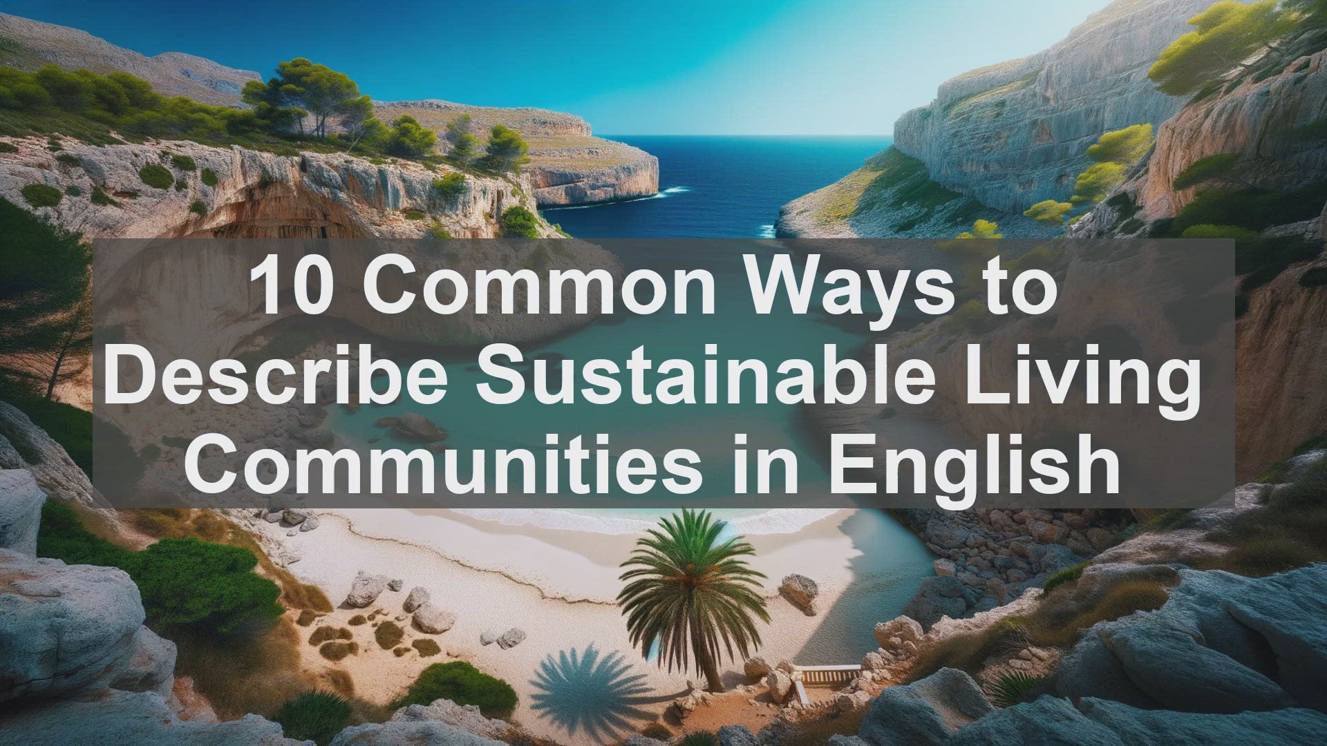 'Video thumbnail for 10 Common Ways to Describe Sustainable Living Communities in English '