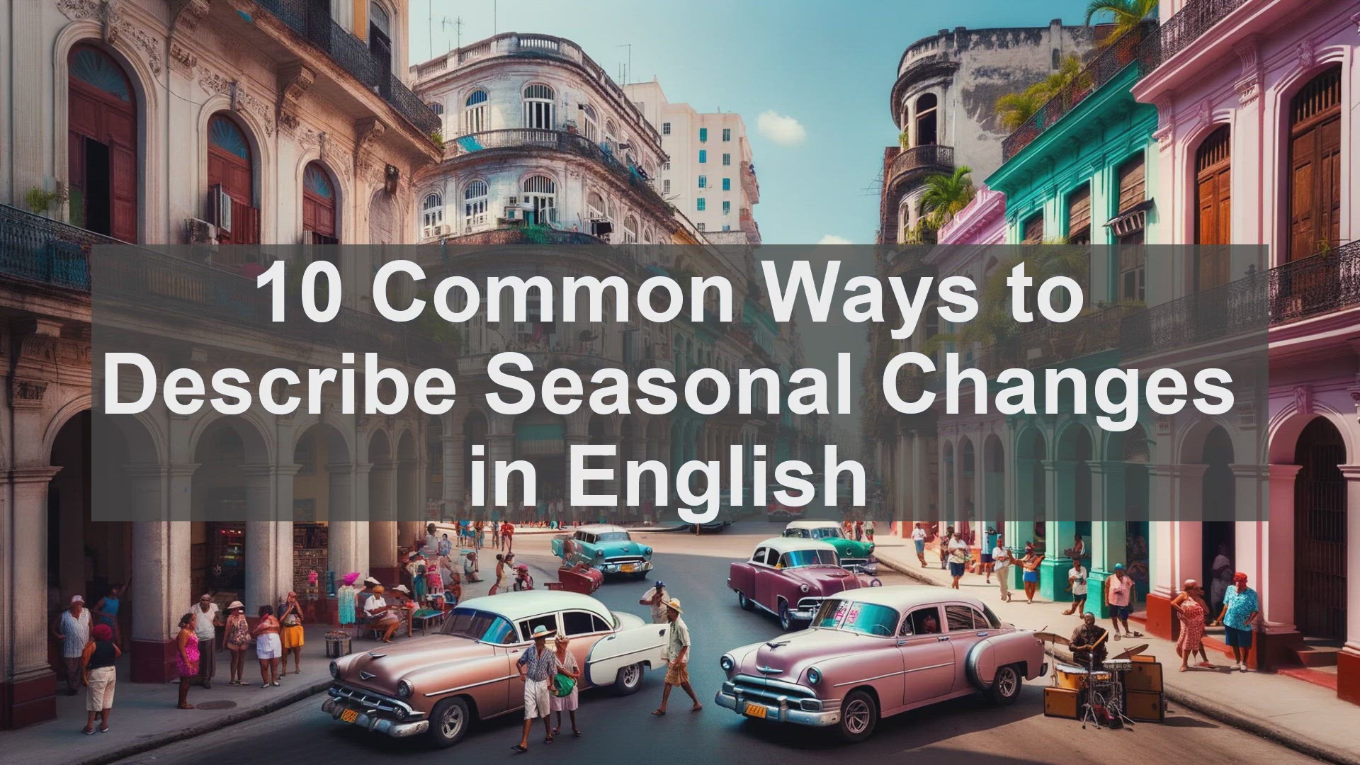 'Video thumbnail for 10 Common Ways to Describe Seasonal Changes in English '