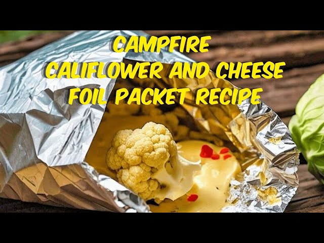 Video thumbnail for Campfire Foil Packet Cauliflower and Cheese Recipe.com