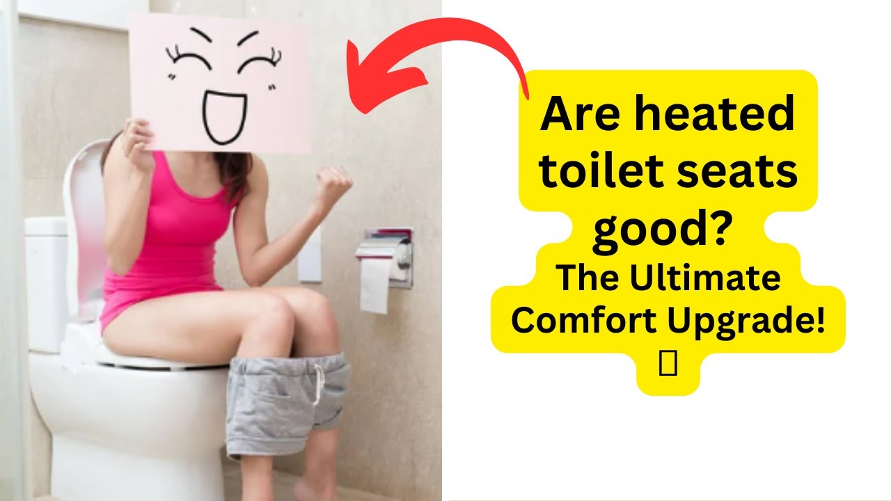 'Video thumbnail for Are heated toilet seats good? The Ultimate Comfort Upgrade! ?'