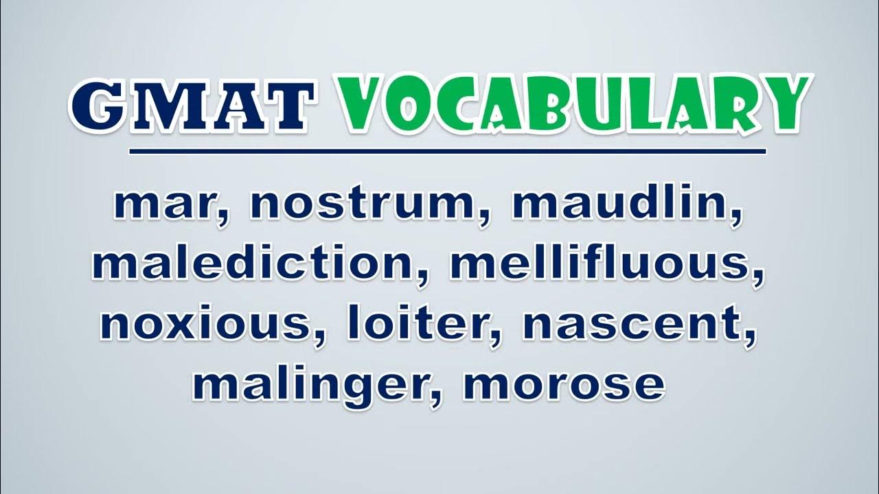 'Video thumbnail for GMAT Vocabulary: Mar, Nostrum, Maudlin, Malediction, Mellifluous, Noxious, Loiter, Nascent'