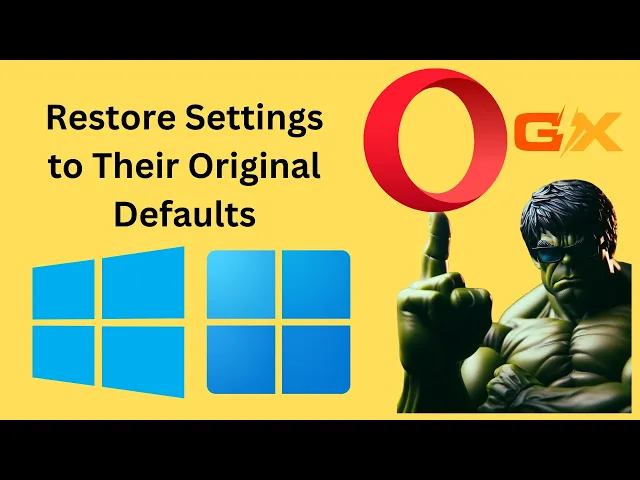 'Video thumbnail for How to Restore Opera GX Settings to Their Original Defaults in Windows 11 or 10 | GearUpWindows'