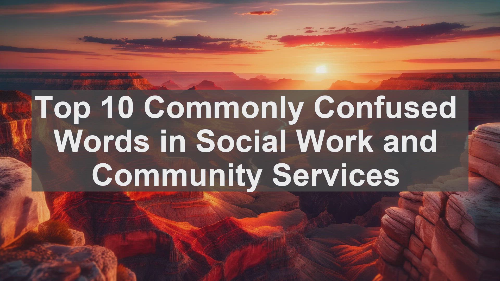 'Video thumbnail for Top 10 Commonly Confused Words in Social Work and Community Services'