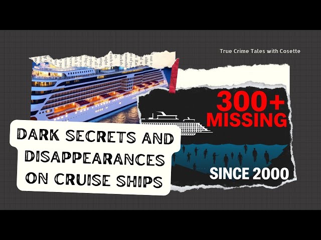 Video thumbnail for The Vanishing Waves: Dark Secrets and Disappearances on Cruise Ships