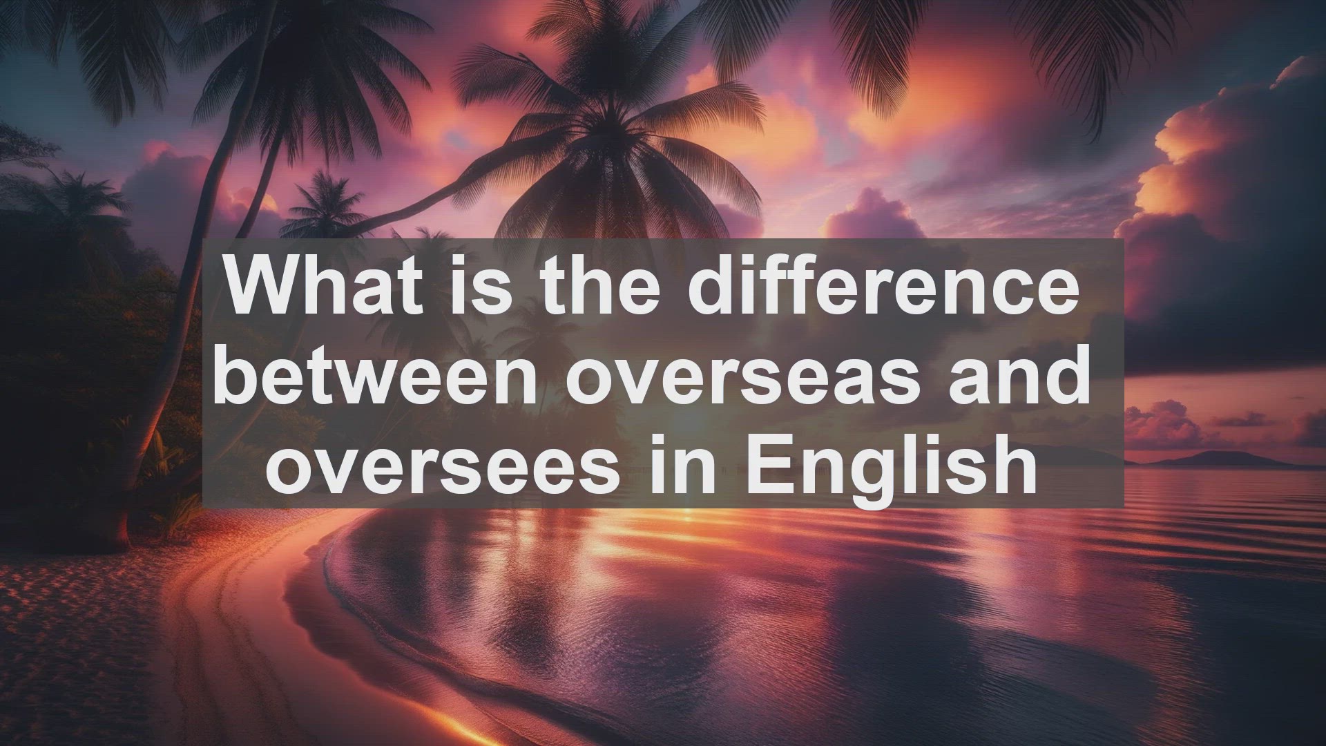 'Video thumbnail for What is the difference between overseas and oversees in English?'
