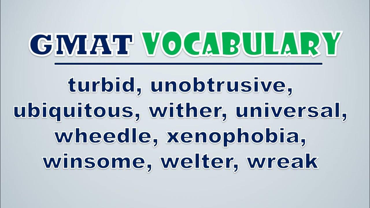 'Video thumbnail for GMAT Vocabulary: Turbid, Unobtrusive, Ubiquitous, Wither, Universal, Wheedle, Xenophobia, Winsome'