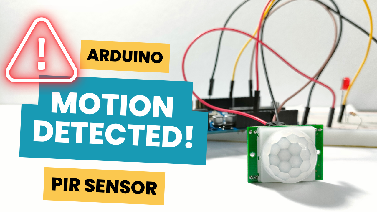 How to Use a PIR Sensor with Arduino for Motion Detection