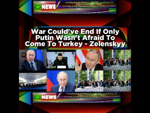 'Video thumbnail for War Could've End If Only Putin Wasn't Afraid To Come To Turkey - Zelenskyy'