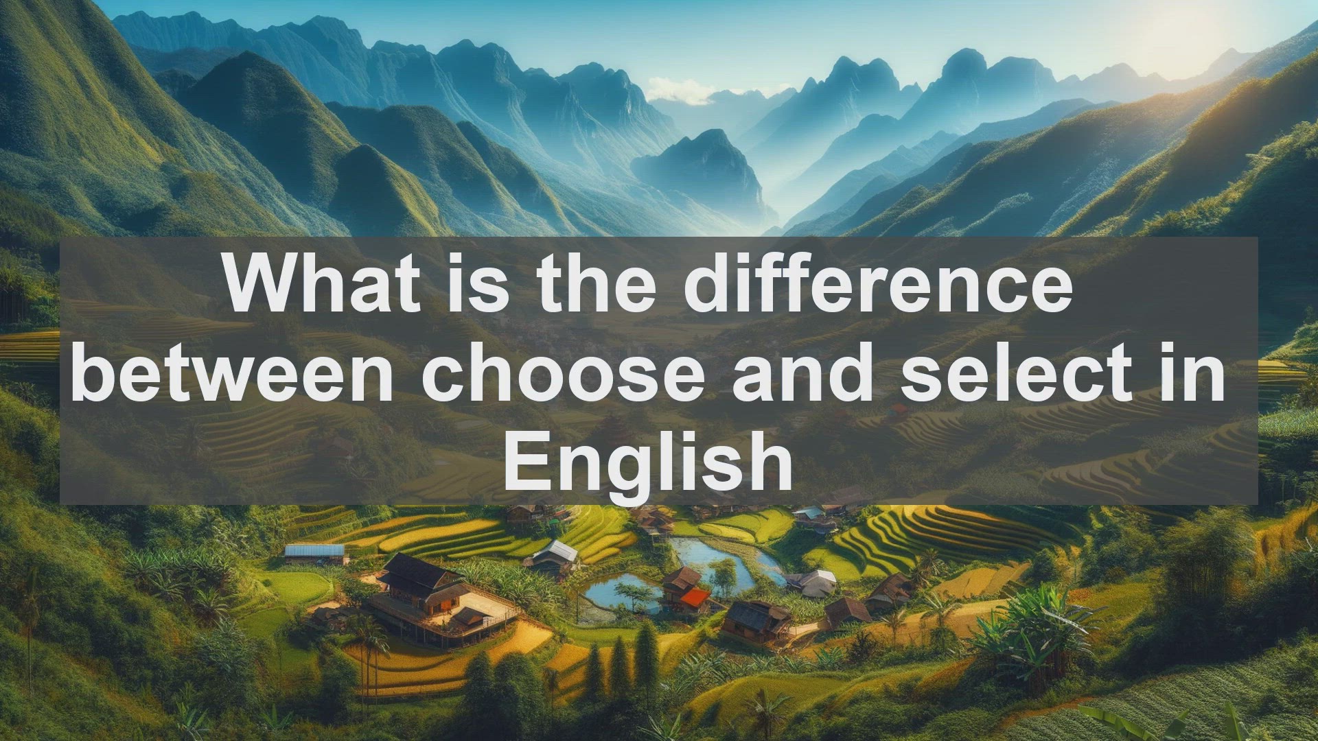 'Video thumbnail for What is the difference between choose and select in English?'