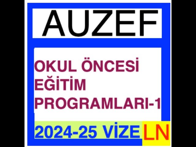 'Video thumbnail for Auzef Okul Öncesi Eğitim Programları-1 2024-2025 Vize Soruları'