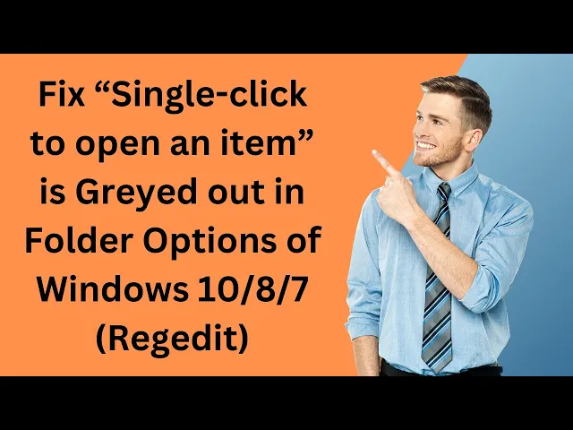 'Video thumbnail for Fix “Single-click to open an item” is Greyed out in Folder Options of Windows 10/8/7 (Regedit)'