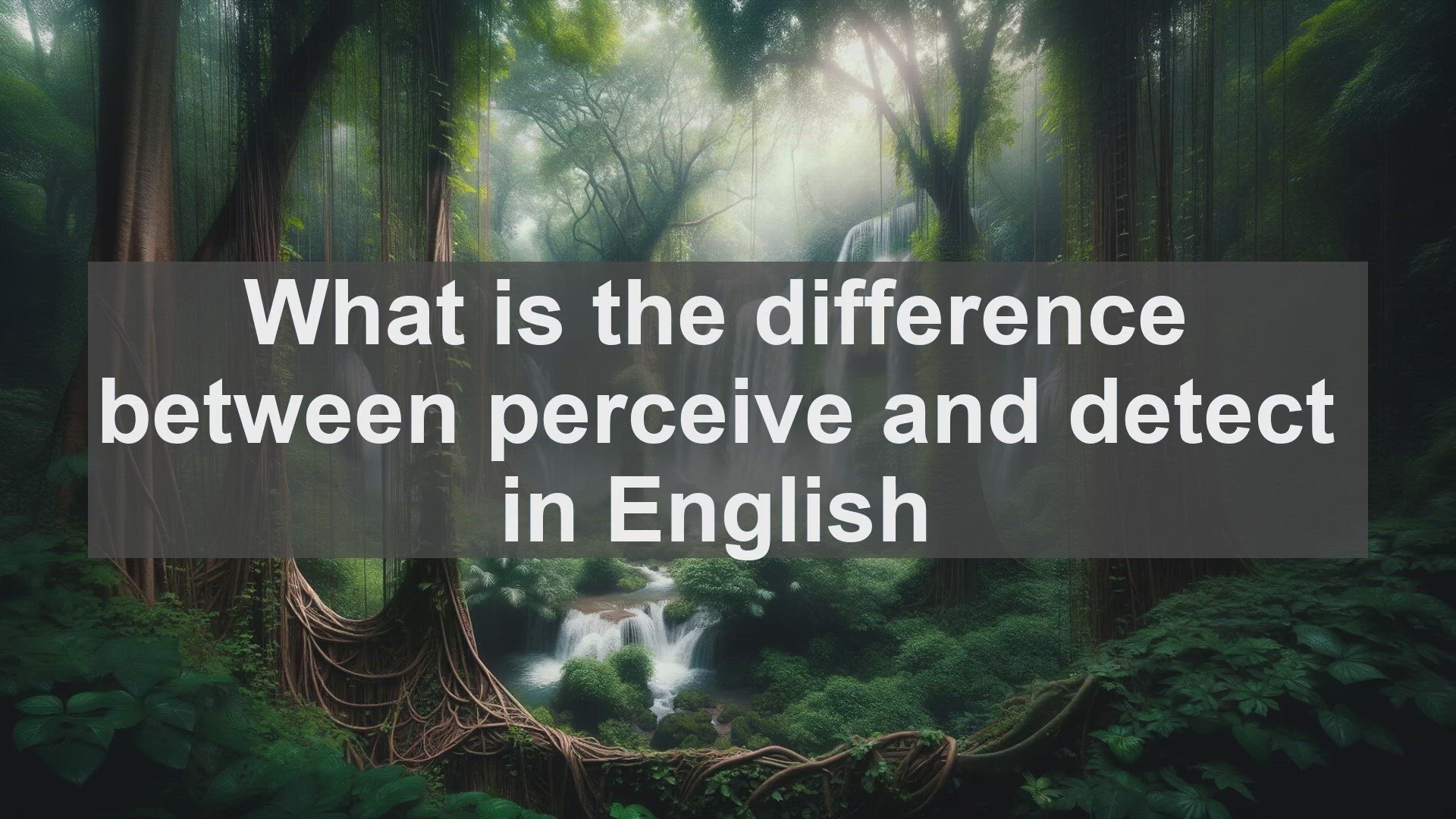 'Video thumbnail for What is the difference between perceive and detect in English?'