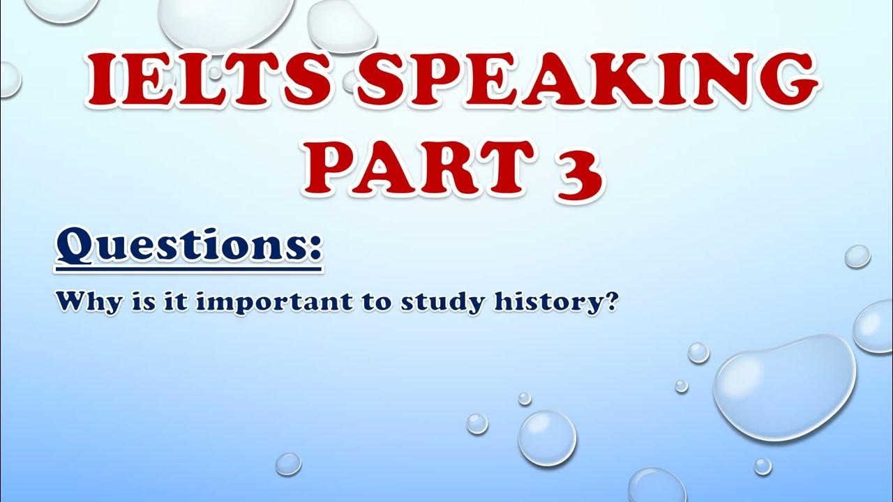 'Video thumbnail for IELTS Speaking Part 3: Why is it important to study history?'